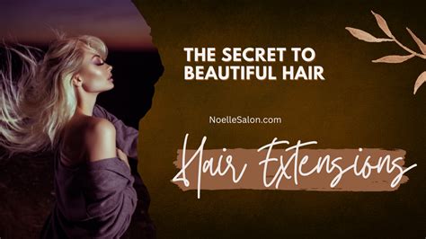 7 Sensational Secrets to Stunning Hair Extensions