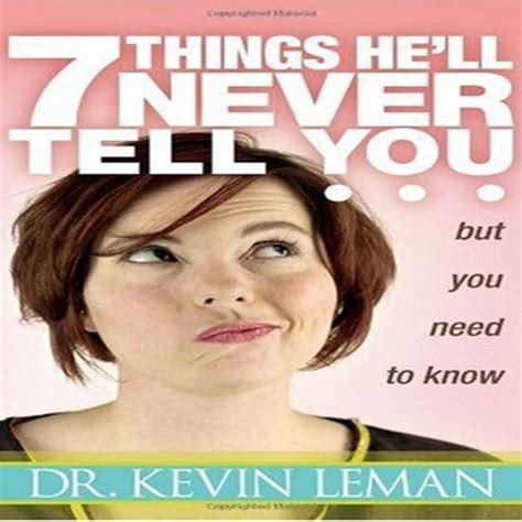 7 Things He ll Never Tell You But You Need to Know Doc