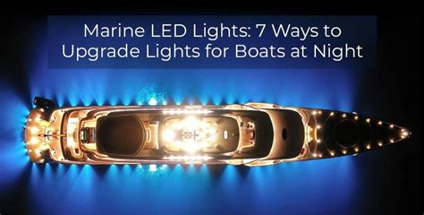 7 Ways to Illuminate Your Boat with LEDs: A Guide to Lights for Boats