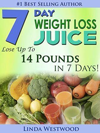 7-Day Weight Loss Juice Lose Up to 14 Pounds in 7 Days Kindle Editon