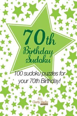 70th birthday sudoku 100 sudoku puzzles for your 70th birthday Reader