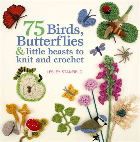 75 birds butterflies and little beasts to knit and crochet Epub