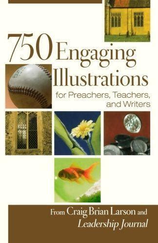 750 engaging illustrations for preachers teachers and writers PDF