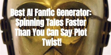 777 Fantastic Facts About Fanfiction Generator AI