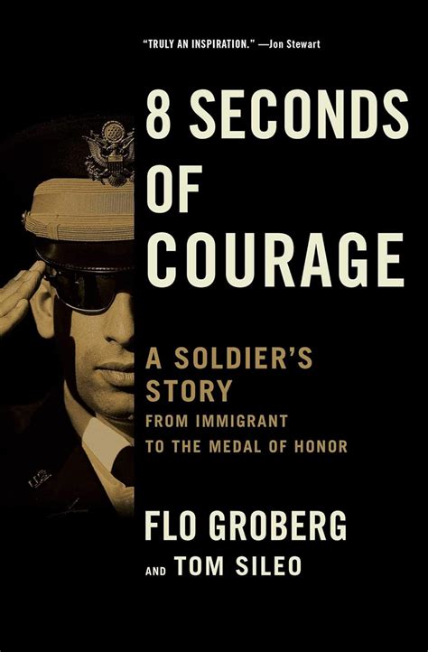 8 Seconds of Courage A Soldier s Story from Immigrant to the Medal of Honor Epub