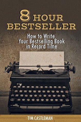 8 hour bestseller how to write your bestselling book in record time Reader