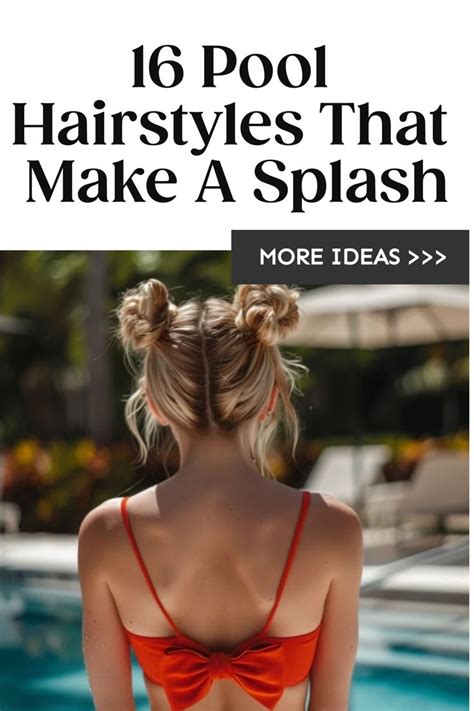 9 Stylish Poolside Hairstyles for a Splashing Good Time