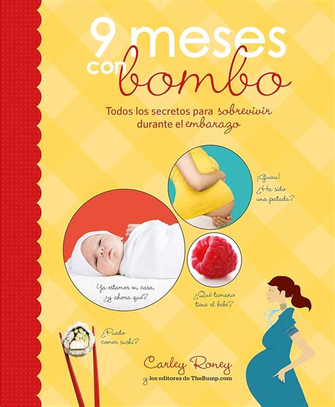 9 meses con bombo The Baby Bump Todos los secretos para sobrevivir durante el embarazo 100s of Secrets to Surviving Those 9 Long Months Embarazo Pregnancy Spanish Edition Kindle Editon