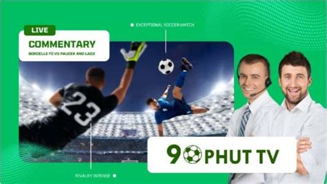 90 Phut.tv: The Ultimate Streaming Solution for Football Enthusiasts