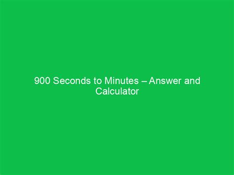 900 seconds to min