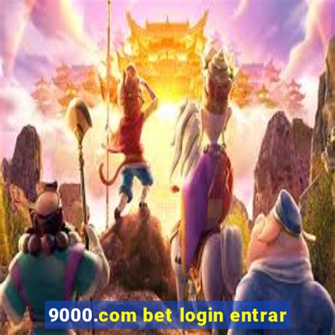 9000.com bet login: Guia Essencial para Entrar na Plataforma