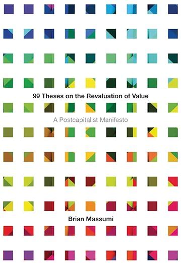 99 Theses on the Revaluation of Value A Postcapitalist Manifesto Epub