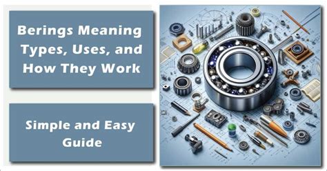 A Comprehensive Guide to Bearings: Definition, Types, Applications, and Maintenance