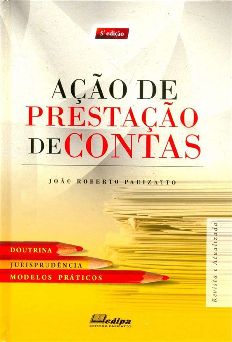 Ação de Prestação de Contas: Um Guia Completo para Entender, Exigir e Gerenciar Responsabilização