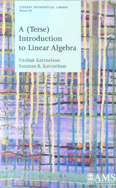 A (Terse) Introduction to Linear Algebra (Student Mathematical Library) Kindle Editon