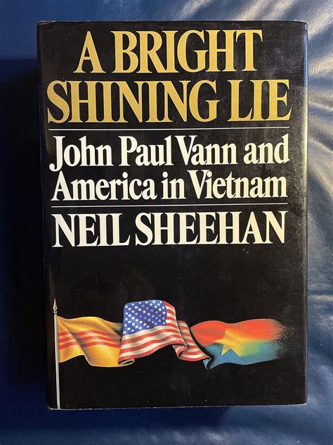 A BRIGHT SHINNING LIE John Paul Vann and America in Vietnam Epub