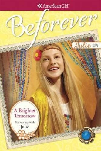A BRIGHTER TOMORROW MY JOURNEY WITH JULIE American Girl Beforever Journey Reader