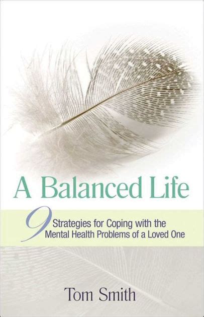A Balanced Life Nine Strategies for Coping with the Mental Health Problems of a Loved One Doc