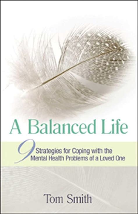 A Balanced Life Nine Strategies for Coping with the Mental Health Problems of a Loved One Doc