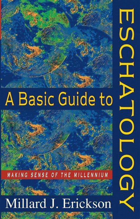 A Basic Guide to Eschatology Making Sense of the Millennium PDF