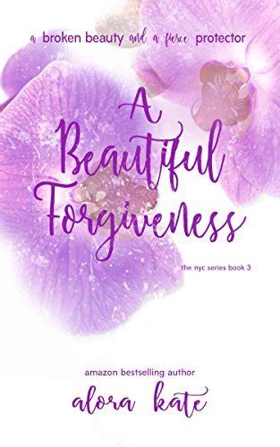 A Beautiful Forgiveness the NYC Series Book 3 Reader