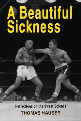 A Beautiful Sickness Reflections on the Sweet Science Epub