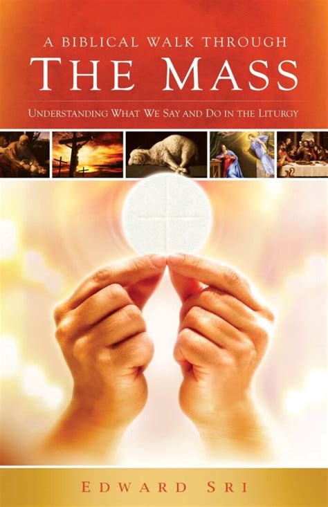 A Biblical Walk Through the Mass Understanding What we Say and Do in the Liturgy PDF