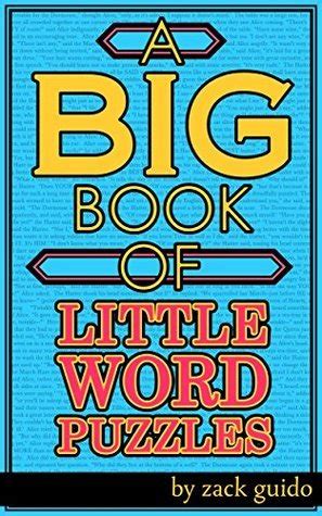 A Big Book Of Little Word Puzzles 550 Word Puzzles To Entertain and Train Your Brain