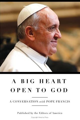 A Big Heart Open to God A Conversation with Pope Francis Doc