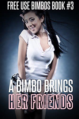 A Bimbo Brings Her Friends Free Use Bimbos Book Three Doc