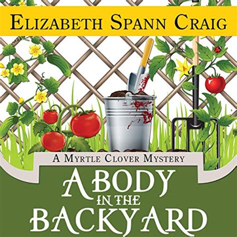 A Body in the Backyard A Myrtle Clover Mystery Myrtle Clover Mysteries Volume 4 Doc