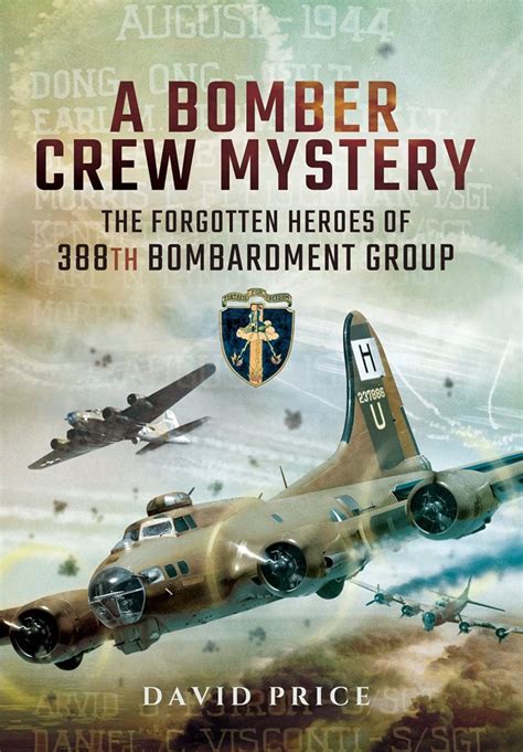 A Bomber Crew Mystery The Forgotten Heroes of 388th Bombardment Group Kindle Editon