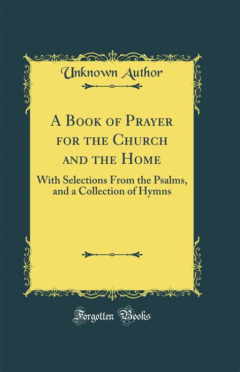 A Book of Prayer for the Church and the Home With Selections from the Psalms and a Collection of Hymns Epub