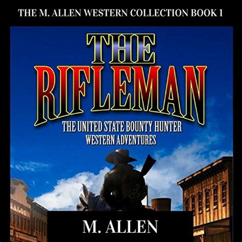 A Bounty To Kill For The United States Bounty Hunter Western Adventures A Western Adventure From The Author of A Bounty For The Sheriff A Western The Allen Western Gunfighter Collection Book 2 Reader