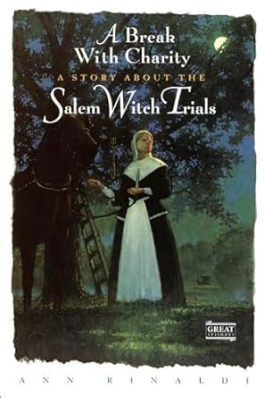 A Break with Charity A Story about the Salem Witch Trials Great Episodes Reader