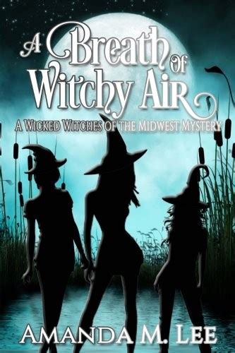 A Breath of Witchy Air A Wicked Witches of the Midwest Mystery Volume 12 Doc