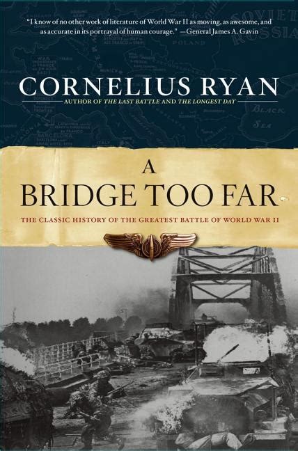 A Bridge Too Far The Classic History of the Greatest Battle of World War II Kindle Editon