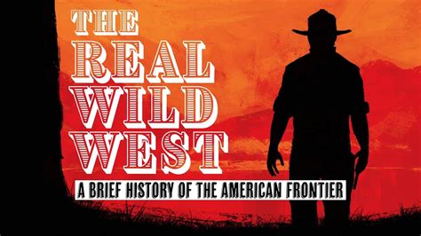 A Brief History of the Wild West