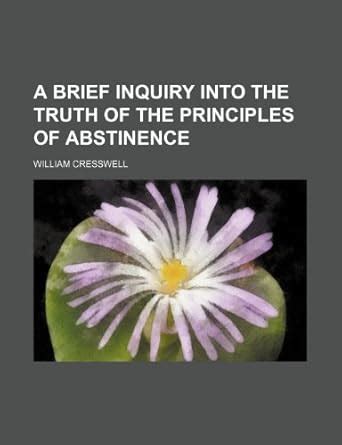 A Brief Inquiry Into the Truth of the Principles of Abstinence PDF