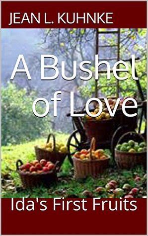 A Bushel of Love Ida s First Fruits Kindle Editon