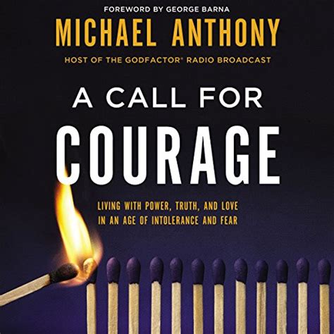 A Call for Courage Living with Power Truth and Love in an Age of Intolerance and Fear Doc