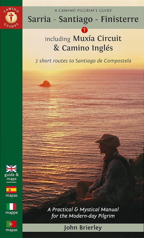 A Camino Pilgrim s Guide Sarria Santiago Finisterre Including Muxia Circuit and Camino Inglés-3 short routes to Santiago de Compostela Camino Guides Doc
