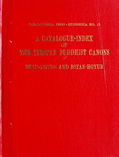 A Catalogue-Index of the Tibetan Buddhist Canons (Bkah-Hgyur and Bstan-Hgyur) 2nd Edition Doc