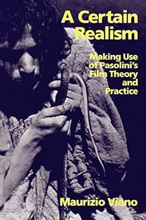 A Certain Realism Making Use of Pasolini's Film Theory and Practice Epub