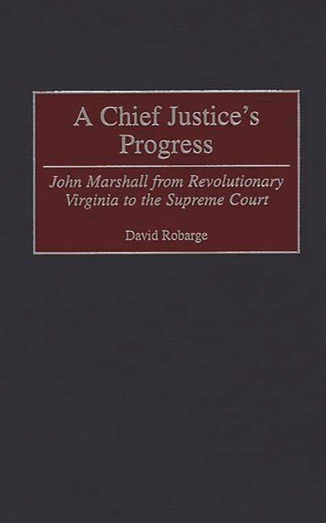 A Chief Justice's Progress John Marshall from Revolutionary Virginia to PDF