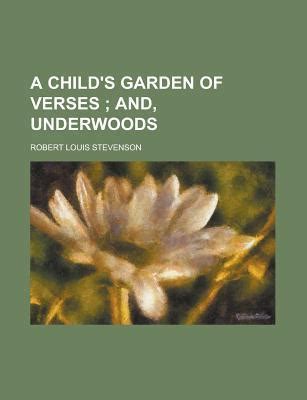 A Child s Garden of Verses and Underwoods Doc