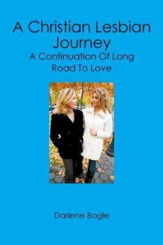 A Christian Lesbian Journey A Continuation of Long Road to Love Reader
