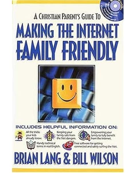 A Christian Parents Guide to Making the Internet Family Friendly Reader