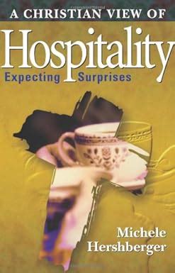 A Christian View of Hospitality Expecting Surprises PDF