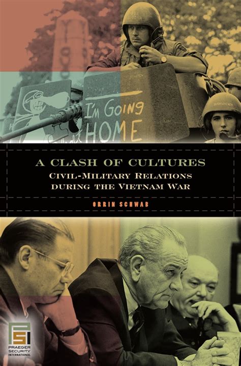 A Clash of Cultures Civil-Military Relations during the Vietnam War Reader